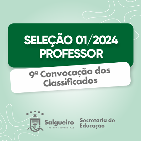 SELEÇÃO 01/2024 - PROFESSOR - 9ª CONVOCAÇÃO DOS APROVADOS.