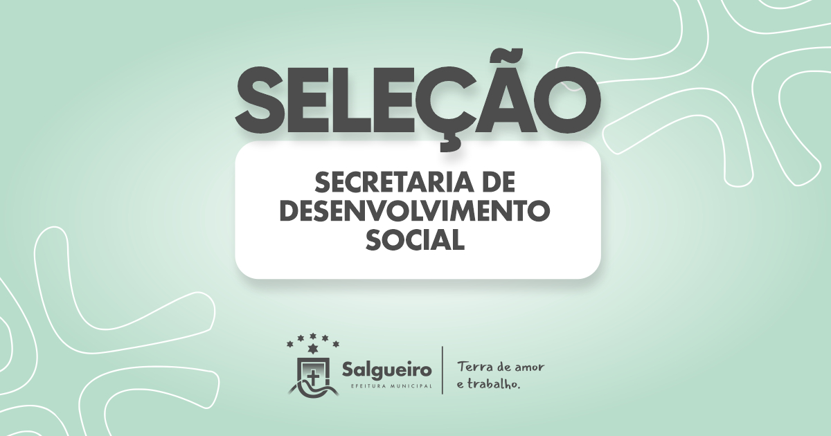 SELEÇÃO PARA SECRETARIA DE DESENVOLVIMENTO SOCIAL